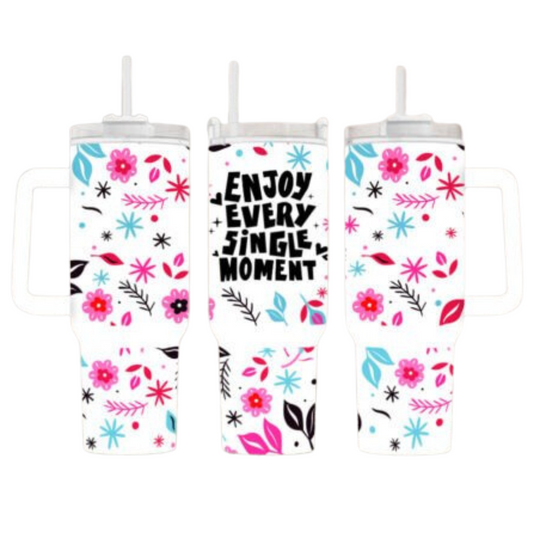 Enjoy Every Single Moment Sublimation Tumbler