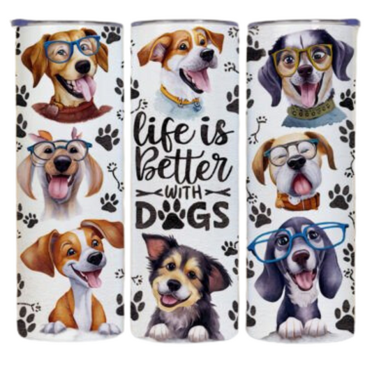 Life is Better with Dogs Sublimation Tumbler