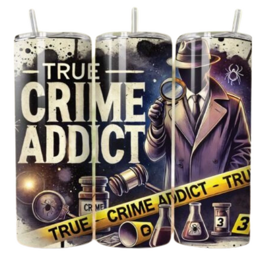 True Crime Addict Sublimation Tumbler